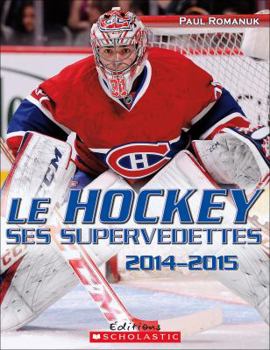 Paperback Le hockey : ses supervedettes 2014-2015 [French] Book