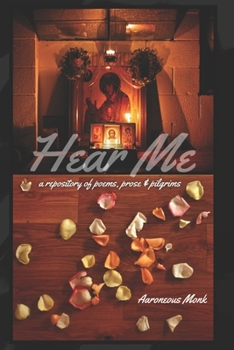 Paperback Hear Me: a repository of poems, prose, and pilgrims Book