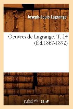 Paperback Oeuvres de Lagrange. T. 14 (Éd.1867-1892) [French] Book