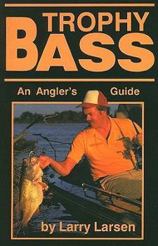 Paperback Trophy Bass: An Angler's Guide Book