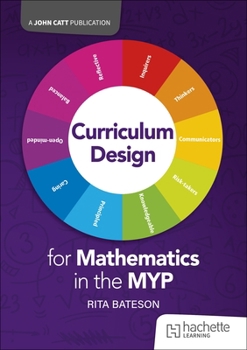 Paperback Curriculum Design for Mathematics in the MYP Book