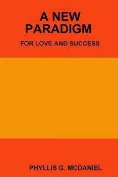 Paperback A New Paradigm for Love and Success Book