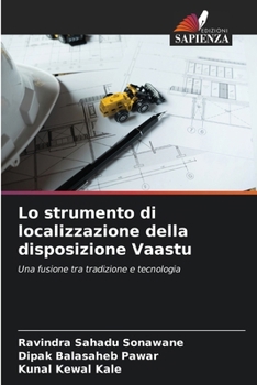 Lo strumento di localizzazione della disposizione Vaastu (Italian Edition)