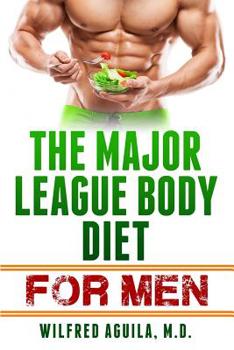 Major League Body Diet For Men: Nine Weeks to a Healthier Body