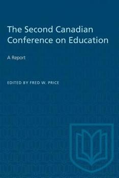 Paperback The Second Canadian Conference on Education: A Report Book