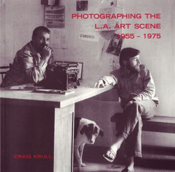 Paperback Photographing the L. A. Art Scene, 1955-1975 Book