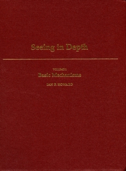 Hardcover Seeing in Depth: Volume 1: Basic Mechanics/ Volume 2: Depth Perception 2-Volume Set Book