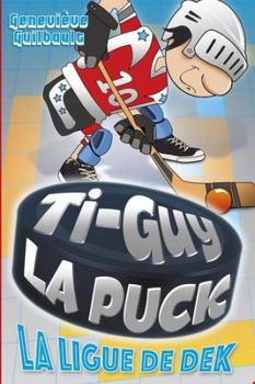 Paperback TI-GUY LA PUCK V 10 LA LIGUE DE DEK [French] Book