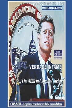 JFK–VERDADE INFAME: „CBS/SFB Arquivos revelam verdade escandalosa“