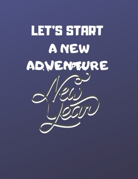 Paperback sketchbook gift: let's start a new adventure: New Years Resolution or Bucket List Journal Book to Plan Adventures, Trips, Volunteer wor Book