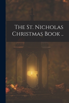 Paperback The St. Nicholas Christmas Book .. Book