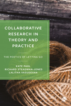 Paperback Collaborative Research in Theory and Practice: The Poetics of Letting Go Book