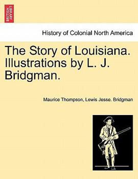 Paperback The Story of Louisiana. Illustrations by L. J. Bridgman. Book