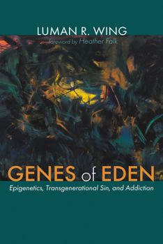Paperback Genes of Eden: Epigenetics, Transgenerational Sin, and Addiction Book