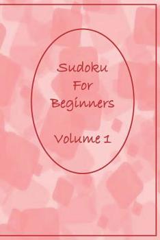 Paperback Sudoku for Beginners, Volume 1: Relieve Boredom and Stress by Playing Sudoku, 100+ Easy Puzzles with a Cover and More... Book