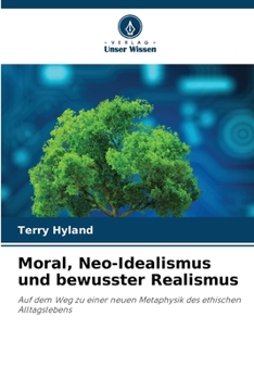 Paperback Moral, Neo-Idealismus und bewusster Realismus [German] Book