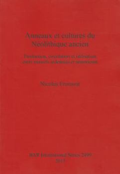 Paperback Anneaux et cultures du Néolithique ancien: Production, circulation et utilisation entre massifs ardennais et armoricain [French] Book