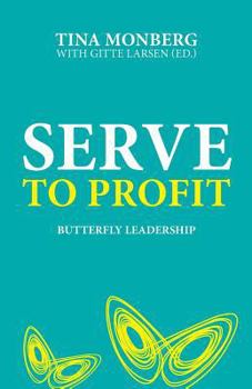 Paperback Serve to Profit: Butterfly Leadership Book