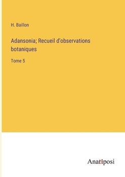 Paperback Adansonia; Recueil d'observations botaniques: Tome 5 [French] Book