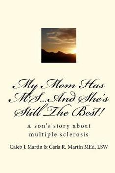 Paperback My Mom Has MS...And She's Still The Best! Book