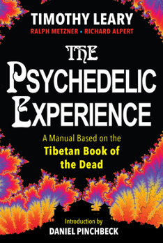 Paperback The Psychedelic Experience: A Manual Based on the Tibetan Book of the Dead Book