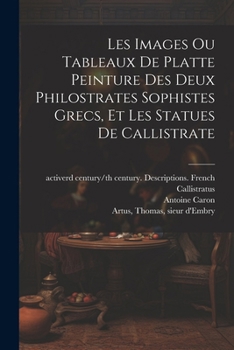 Philostratus the Elder, Imagines. Philostratus the Younger, Imagines. Callistratus, Descriptions