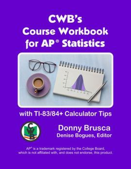 Paperback CWB's Course Workbook for AP® Statistics: with TI-83/84+ Calculator Tips Book