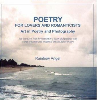 Paperback Poetry for Lovers and Romanticists: Art in Poetry and Photography Book