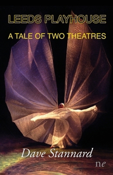 Paperback Leeds Playhouse, A Tale of Two Theatres Book