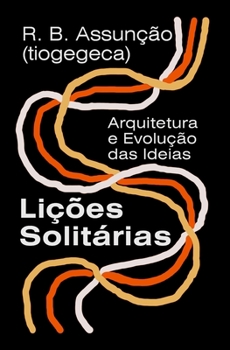 Paperback Lições Solitárias: Arquitetura e Evolução das Ideias [Portuguese] Book