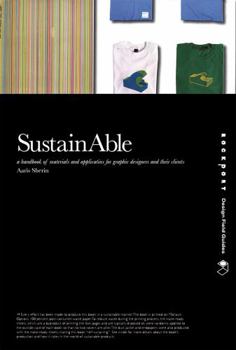 Hardcover SustainAble: A Handbook of Materials and Applications for Graphic Designers and Their Clients Book