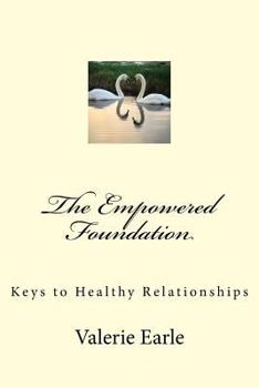 Paperback The Empowered Foundation: Keys to Healthy Relationships Book
