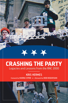 Paperback Crashing the Party: Legacies and Lessons from the Rnc 2000 Book