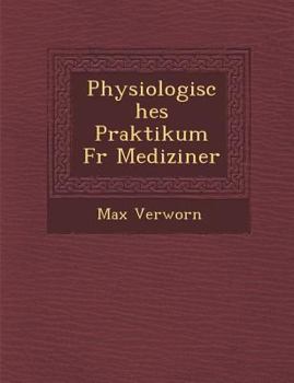 Paperback Physiologisches Praktikum Fur Mediziner [German] Book