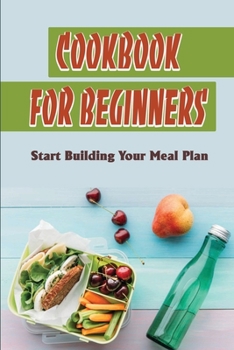 Paperback Cookbook For Beginners: Start Building Your Meal Plan Book
