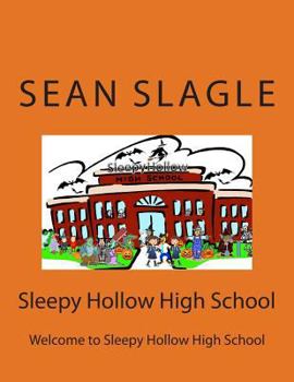 Paperback Sleepy Hollow High School: Welcome to Sleepy Hollow High School Book