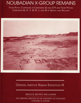 Hardcover Excavations Between Abu Simbel and the Sudan Frontier, Part 9: Noubadian X-Group Remains from Royal Complexes in Cemeteries Q and 219 and Private Ceme Book