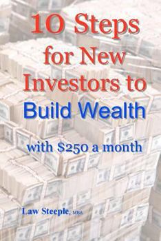 Paperback 10 Steps for New Investors to Build Wealth with $250 a month Book