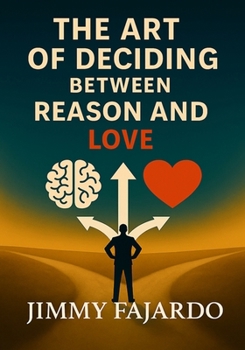 Paperback The Art of Deciding: Between Reason and Love Book