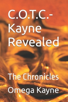 Paperback C.O.T.C.-Kayne Revealed: The Chronicles Book