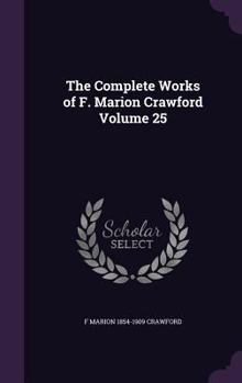 Hardcover The Complete Works of F. Marion Crawford Volume 25 Book