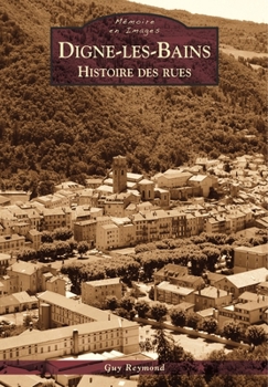 Paperback Digne-les-Bains - Histoire des rues [French] Book