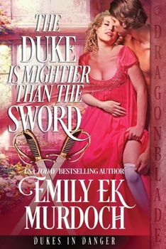 The Duke is Mightier than the Sword - Book #3 of the Dukes in Danger