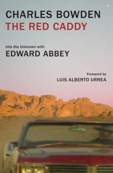 Hardcover The Red Caddy: Into the Unknown with Edward Abbey Book
