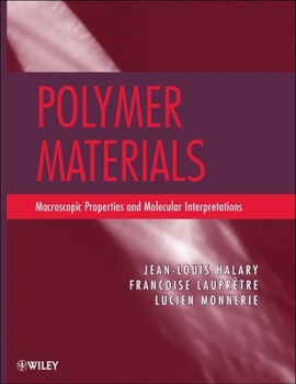Hardcover Polymer Materials: Macroscopic Properties and Molecular Interpretations Book