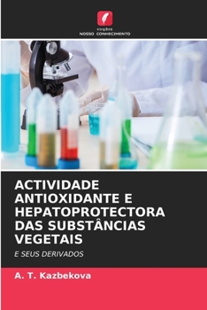 Paperback Actividade Antioxidante E Hepatoprotectora Das Substâncias Vegetais [Portuguese] Book