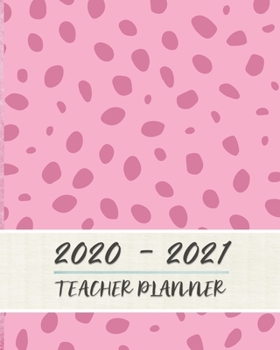 2020 - 2021 Teacher Planner: Teacher Lesson Planner Book | 8 x 10 | Soft Matte Cover | Lesson Planning For Instructors