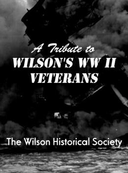 Hardcover A Tribute to Wilson's WWII Veterans Book