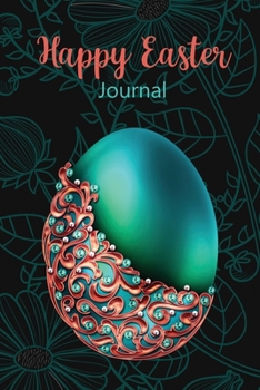 Paperback Happy Easter Journal: Perfect Gift For Her or Him, Men and Women, Boys and Girls Book