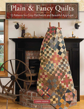 Paperback Plain & Fancy Quilts: 12 Patterns for Cozy Patchwork and Beautiful Appliqué Book